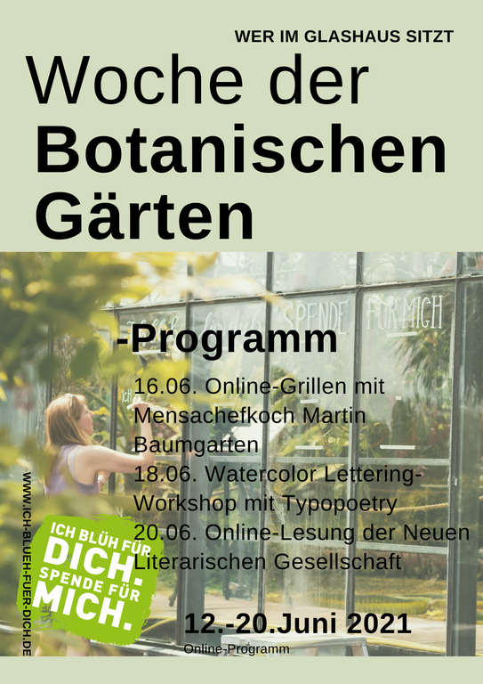 Vom 12. bis 20. Juni 2021 findet die Woche der Botanischen Gärten statt. Auf dem Foto ist die Programmankündigung für diese zu sehen. Grillen mit Mensachefkoch Martin Baumgarten, online ab dem 16.06.2021/ Online-Workshop mit Katrin und Sophie von Typopoetry, online für 4 Wochen ab dem 18.06.2021/ Lesung der Neuen Literarischen Gesellschaft Marburg, online ab dem 20.06.2021