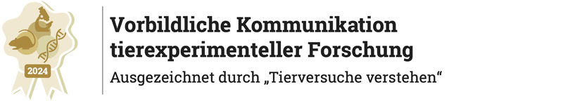 Siegel mit Text: 2024. Vorbildliche Kommunikation tierexperimenteller Forschung. Ausgezeichnet durch "Tierversuche verstehen". Link öffnet Nachricht zur Auszeichnung