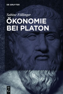 Book cover of Economy with Plato by Sabine Föllinger, original titel: "Ökonomie bei Platon"
