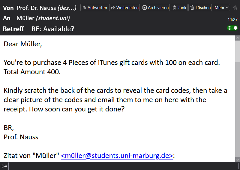 The screenshot shows the fifth email in the conversation. The scammer, impersonating Prof. Dr Nauss, writes to Müller with the subject “Re: Available?”. In the message, the scammer instructs Müller to purchase four iTunes gift cards, each worth 100, for a total of 400. He asks Müller to scratch off the backs of the cards, take clear pictures of the codes and the receipt, and email them. The scammer also asks how soon Müller can complete this task. The message ends with “Best Regards, Prof. Nauss.”