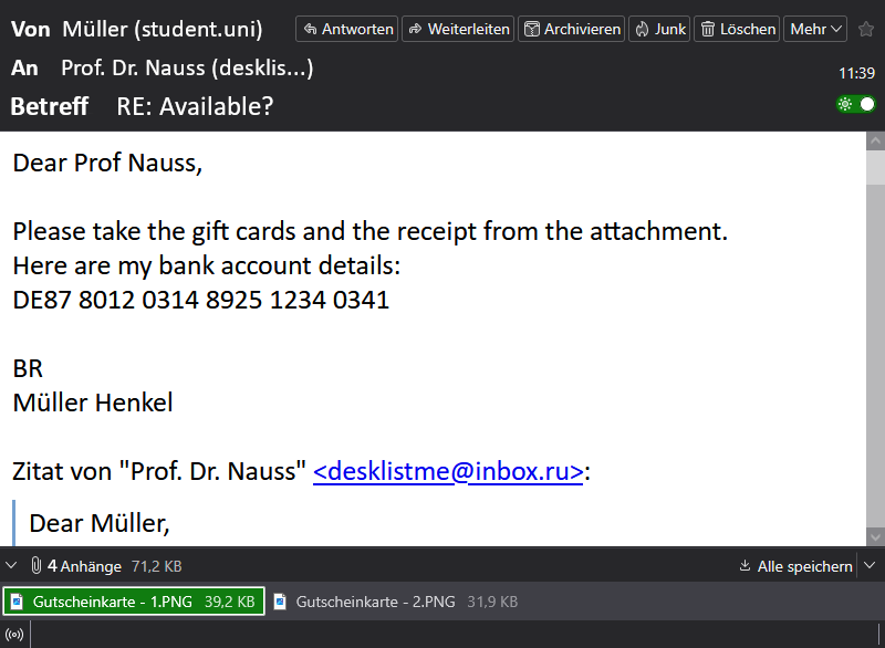 The screenshot shows the seventh email in the conversation. Student Müller writes to the scammer, posing as Prof. Dr Nauss, with the subject “Re: Available?”. In the message, Müller says that the gift cards and the receipt are included in the attachment and shares his bank account details. The email ends with “Best Regards, Müller.”